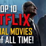 Top 10 Best Movies on Netflix