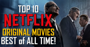 Top 10 Best Movies on Netflix